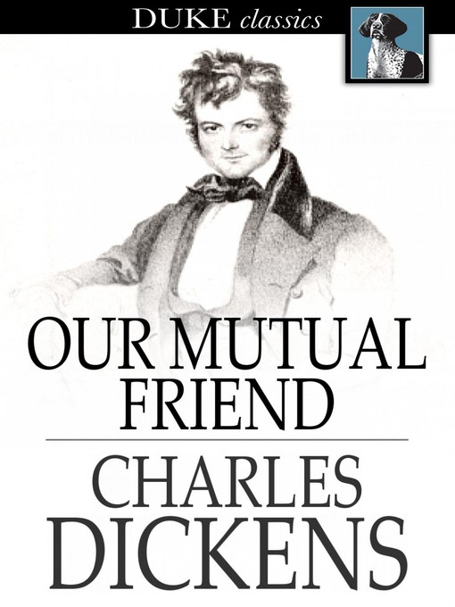Charles Dickens创作的Our Mutual Friend作品的详细信息 - 可供借阅